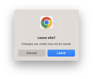 Chrome confirmation modal when leaving a site