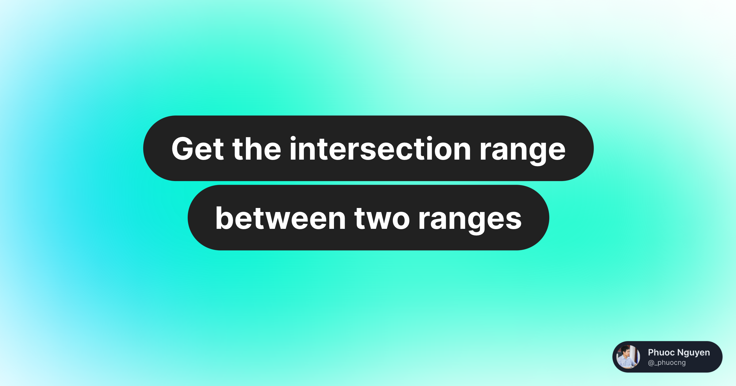 Get The Intersection Range Between Two Ranges Phuoc Nguyen