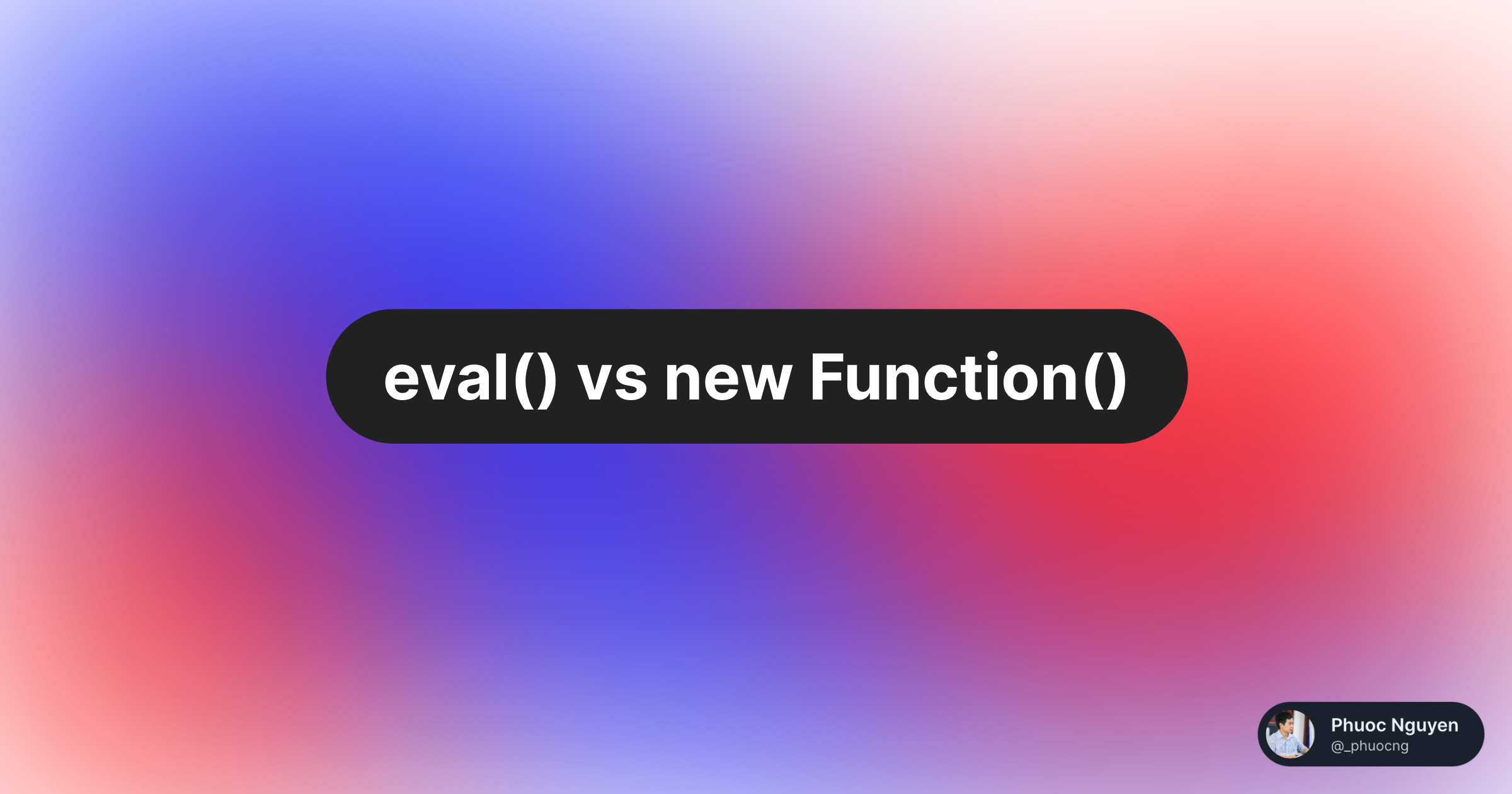 eval-vs-new-function-phuoc-nguyen